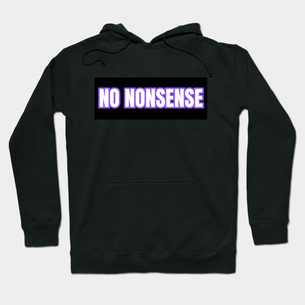 No nonsense Hoodie by The Rule